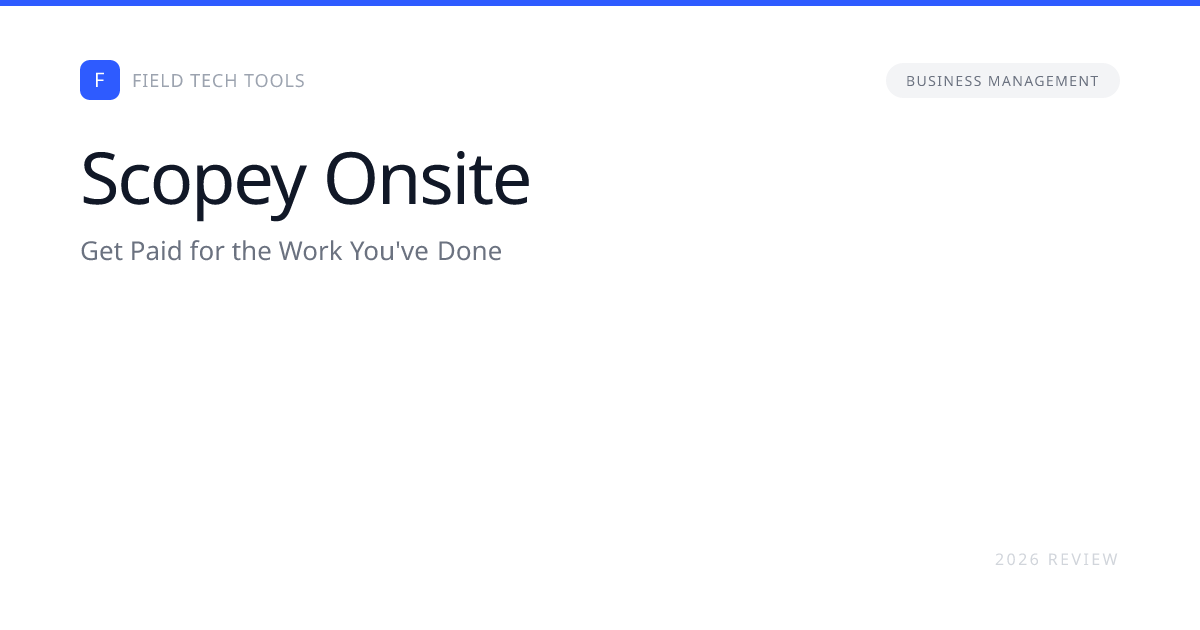 Scopey Onsite Review 2026 — Pricing, Features, Pros & Cons | Field Tech ...